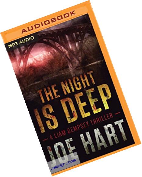 The Night Is Deep (A Liam Dempsey Thriller)