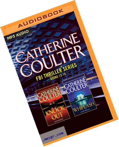 Catherine Coulter - FBI Thriller Series: Books 13-14: KnockOut & Whiplash